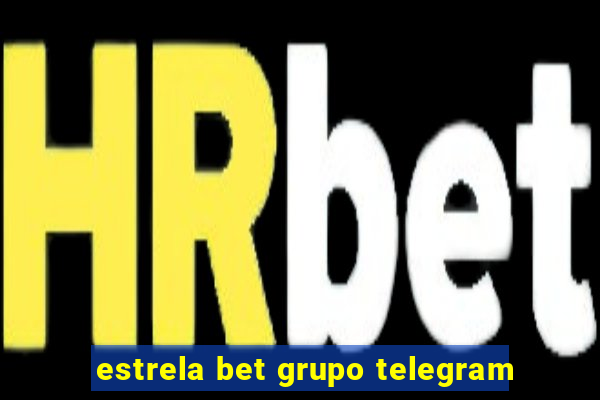 estrela bet grupo telegram